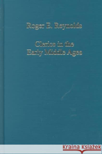 Clerics in the Early Middle Ages: Hierarchy and Image Reynolds, Roger E. 9780860788089