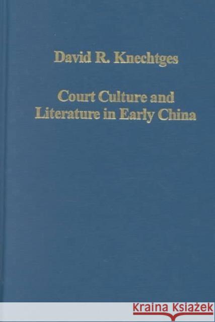 Court Culture and Literature in Early China  9780860788843 Variorum