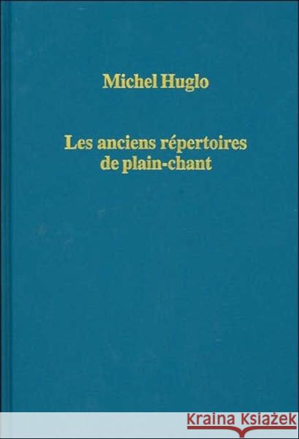 Les Anciens Répertoires de Plain-Chant Huglo, Michel 9780860789451