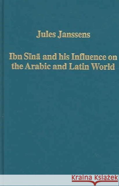 Ibn Sina and His Influence on the Arabic and Latin World Janssens, Jules 9780860789871