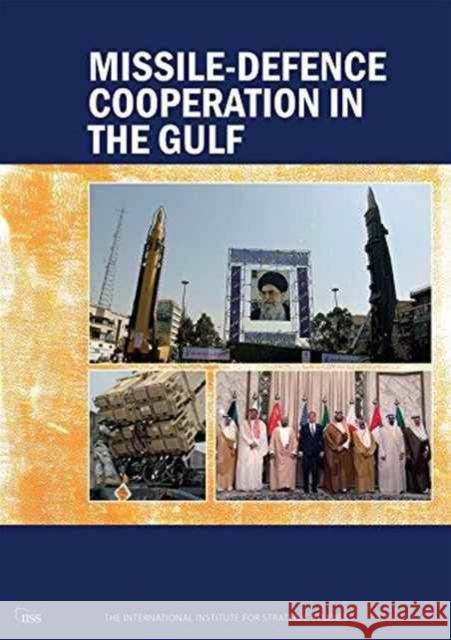 Missile-Defence Cooperation in the Gulf Michael Elleman Toby Dodge 9780860792147 Routledge