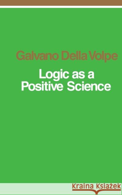 Logic as a Positive Science Galvano Dell 9780860910312 Verso