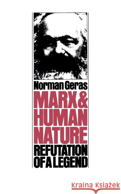 Marx and Human Nature: Refutation of a Legend Geras, Norman 9780860910664 Verso