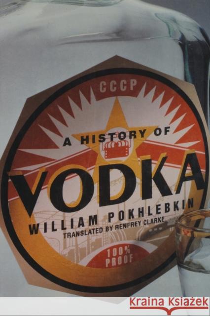 A History of Vodka William Pokhlebkin V. V. Pokhlebkin 9780860913597 Verso