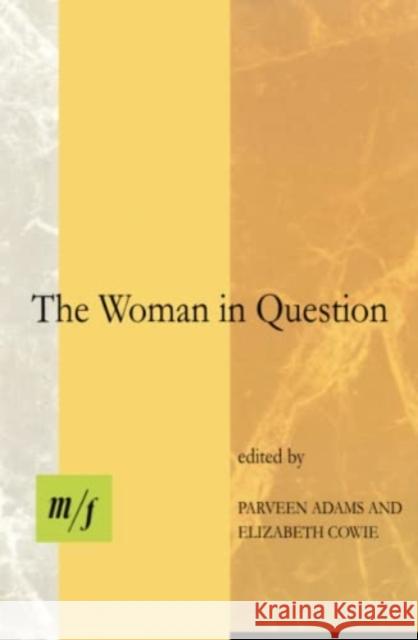 The Woman in Question Parveen Adams Elizabeth Cowie  9780860915317 Verso Books