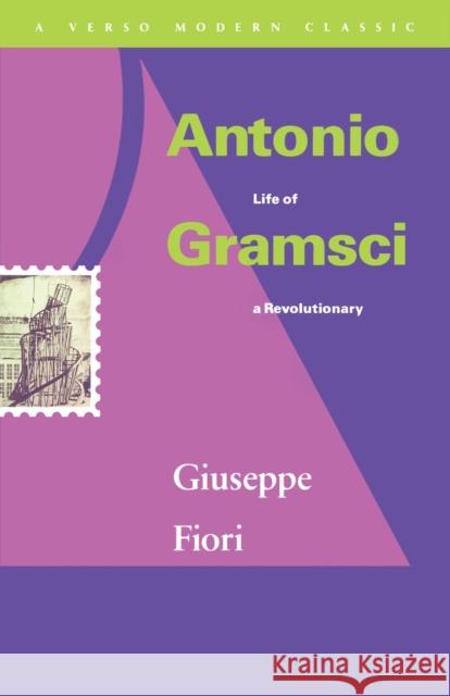 Antonio Gramsci: Life of a Revolutionary Fiori, Giuseppe 9780860915331 Verso