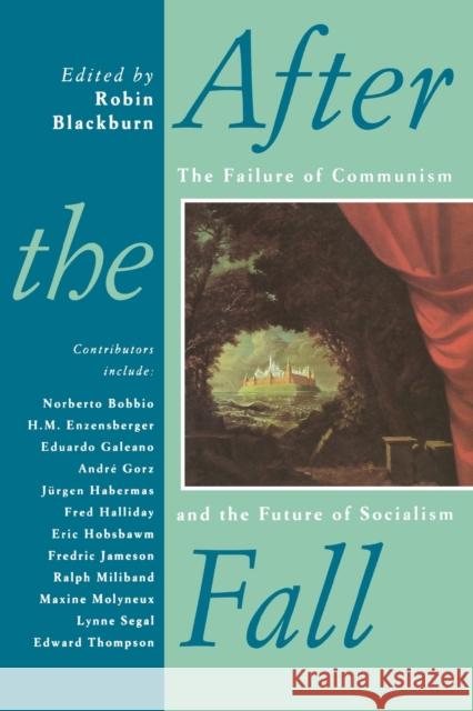 After the Fall: The Failure of Communism and the Future of Socialism Blackburn, Robin 9780860915409 Verso