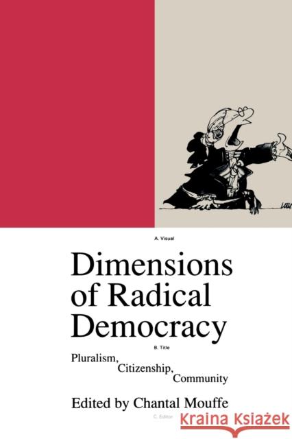 Dimensions of Radical Democracy: Pluralism, Citizenship, Community Mouffe, Chantal 9780860915560 Verso