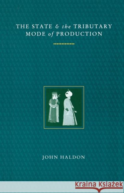 State and the Tributary Mode of Production Haldon, John F. 9780860916611