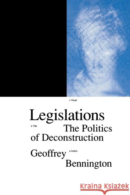 Legislations: The Politics of Deconstruction Bennington, Geoffrey 9780860916680