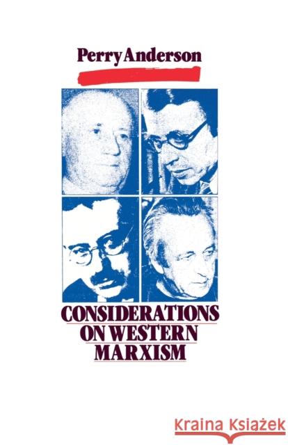 Considerations on Western Marxism Peter Anderson PERRY ANDERSON Anderson Perry 9780860917205 Verso