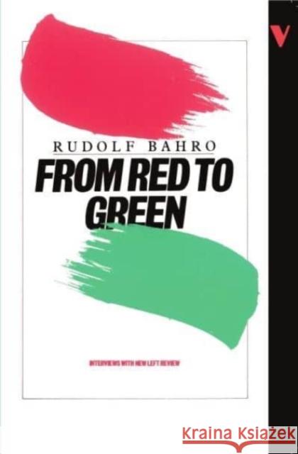 From Red to Green Rudolf Bahro G. Fagan  9780860917601 Verso Books