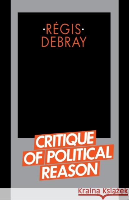 Critique of Political Reason Regis Debray 9780860917632