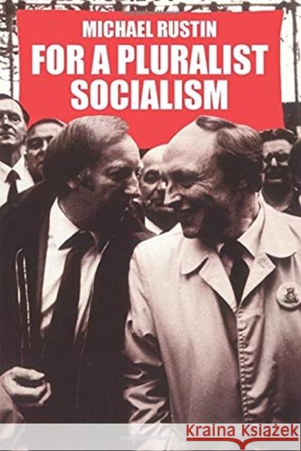 For a Pluralist Socialism Michael Rustin   9780860917748 Verso Books