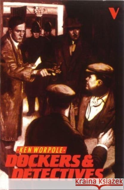 Dockers and Detectives: Popular Reading - Popular Writing Ken Worpole   9780860917793