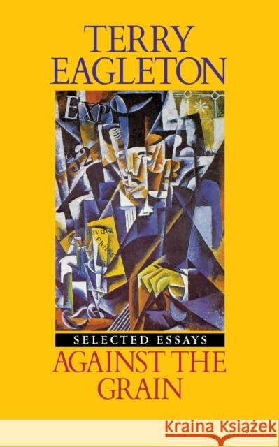 Against the Grain: Essays 1975-1985 Eagleton, Terry 9780860918417 Verso