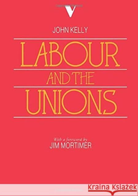 Labour and the Unions John Kelly   9780860918943 Verso Books