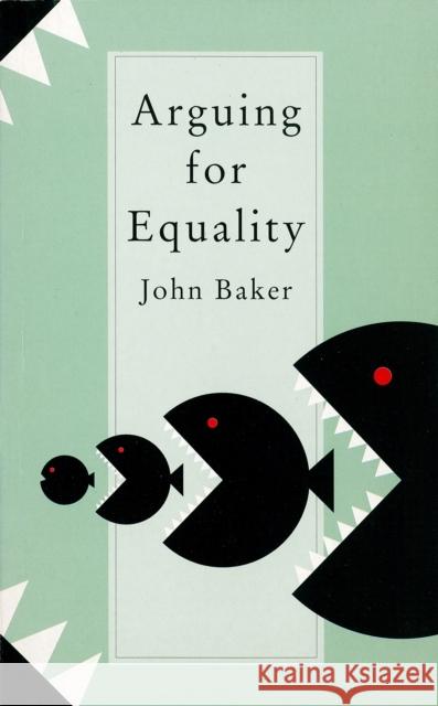 Arguing for Equality John Baker 9780860918950 VERSO