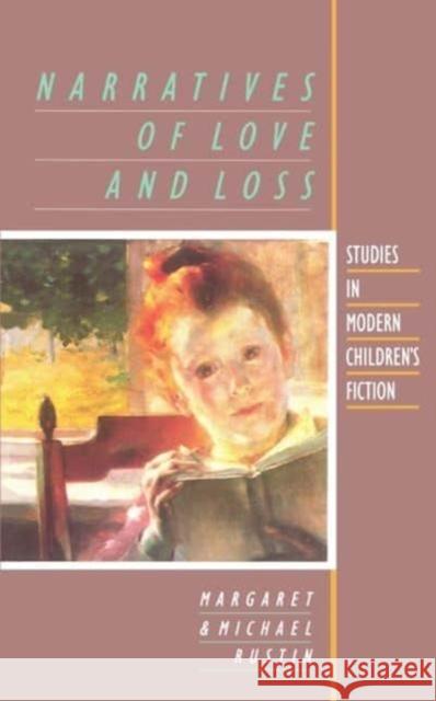 Narratives of Love and Loss: Studies in Modern Children's Fiction Michael Rustin Margaret Rustin  9780860918998 Verso Books