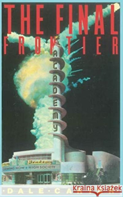 The Final Frontier: Rise and Fall of the American Rocket State Dale Carter   9780860919087
