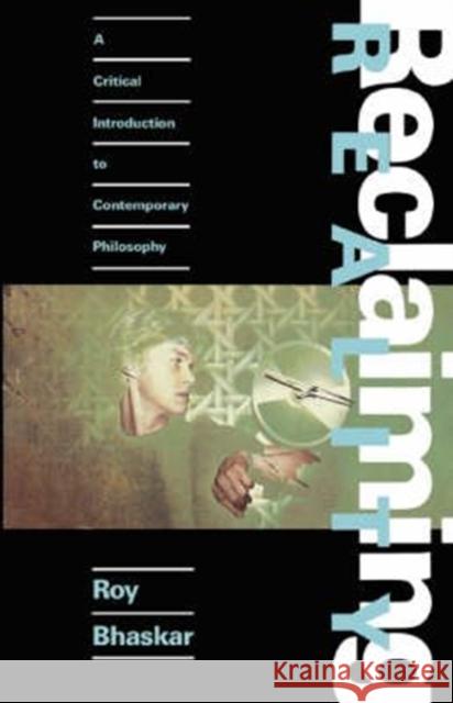 Reclaiming Reality : Critical Introduction to Contemporary Philosophy Roy Bhaskar 9780860919513 Verso