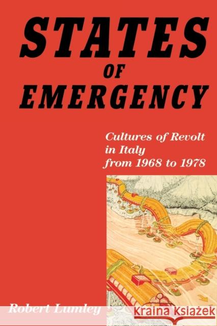 States of Emergency: Cultures of Revolt in Italy from 1968 to 1978 Lumley, Robert 9780860919698 Verso