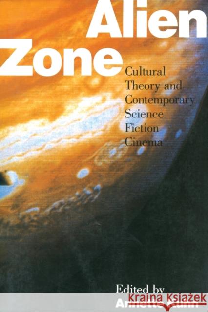 Alien Zone: Cultural Theory and Contemporary Science Fiction Cinema Annette Kuhn 9780860919933
