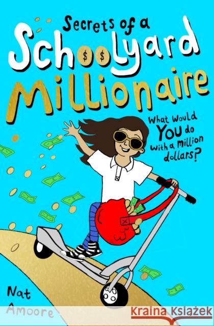 Secrets of a Schoolyard Millionaire Nat Amoore 9780861540396 Oneworld Publications