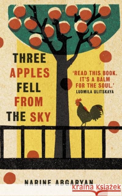 Three Apples Fell from the Sky: The International Bestseller Narine Abgaryan 9780861541119 Oneworld Publications