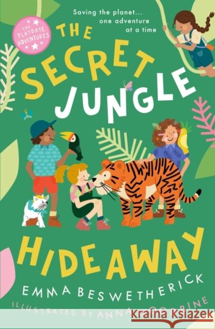 The Secret Jungle Hideaway: Playdate Adventures Emma Beswetherick 9780861543427 Oneworld Publications