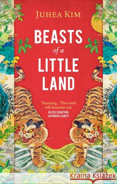 Beasts of a Little Land: The International Bestseller Juhea Kim 9780861544424 Oneworld Publications