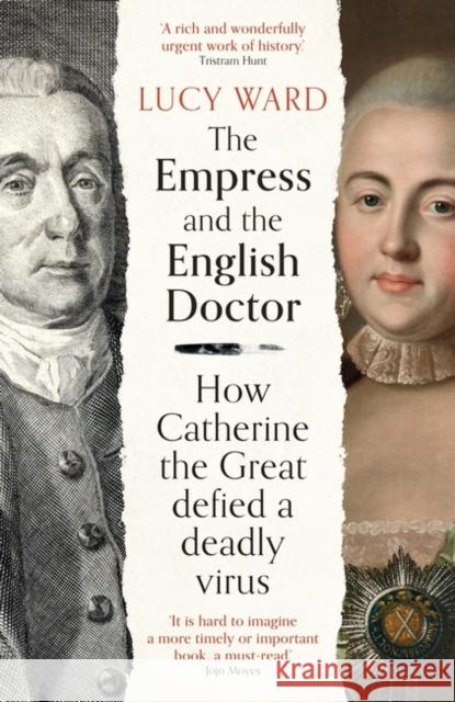 The Empress and the English Doctor: How Catherine the Great defied a deadly virus Lucy Ward 9780861545186 Oneworld Publications