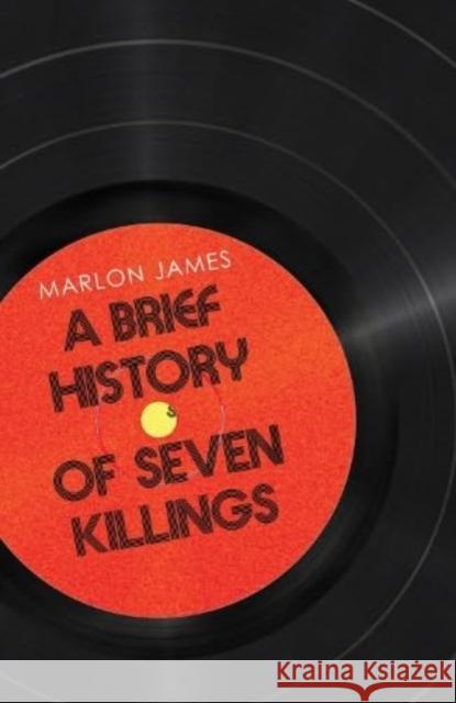 A Brief History of Seven Killings: Special 10th Anniversary Edition of the Booker Prizewinner Marlon James 9780861545582