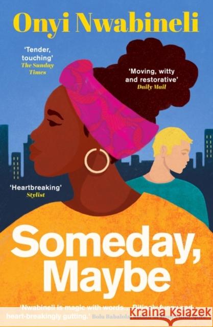 Someday, Maybe Onyi Nwabineli 9780861546473 Oneworld Publications