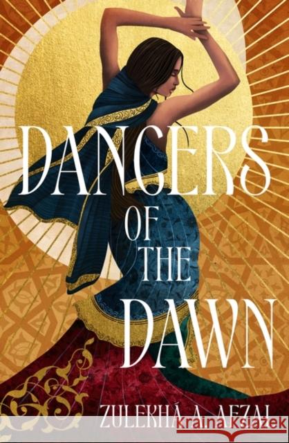 Dancers of the Dawn Zulekha A. Afzal 9780861548293 Oneworld Publications