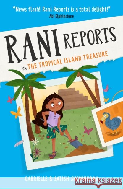Rani Reports on the Tropical Island Treasure: Book 3 Satish Shewhorak 9780861548712