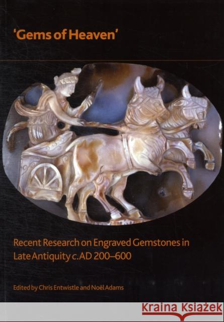 'Gems of Heaven': Recent Research on Engraved Gemstones in Late Antiquity, Ad 200-600 Entwistle, Chris 9780861591770 British Museum Press