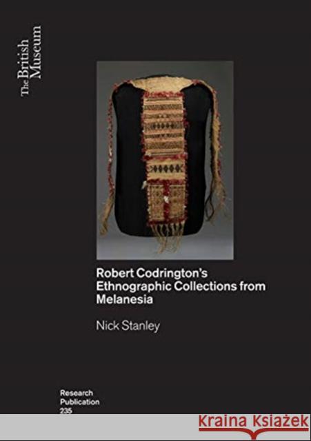 Objects as Insights: R.H. Codrington's Ethnographic Collections from Melanesia Stanley, Nick 9780861592357 British Museum Press