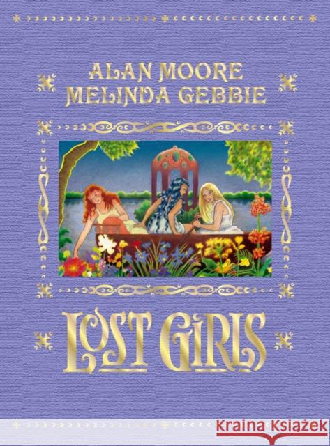 Lost Girls: Expanded Edition Alan Moore, Melinda Gebbie 9780861662609 Knockabout Comics