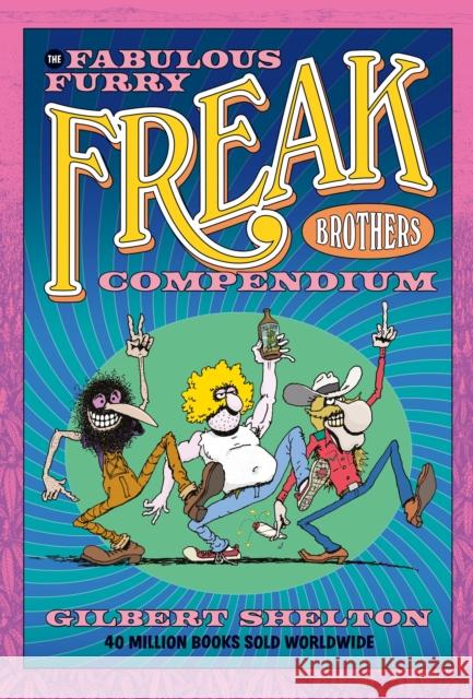 The Fabulous Furry Freak Brothers Compendium Gilbert Shelton 9780861662838 Knockabout Comics