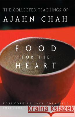 Food for the Heart: The Collected Teachings of Ajahn Chah Chah 9780861713233 Wisdom Publications (MA)