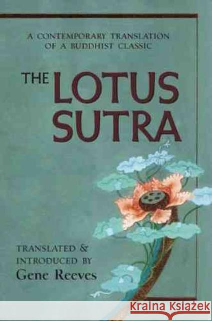 Lotus Sutra: A Contemporary Translation of a Buddhist Classic Gene Reeves 9780861715718