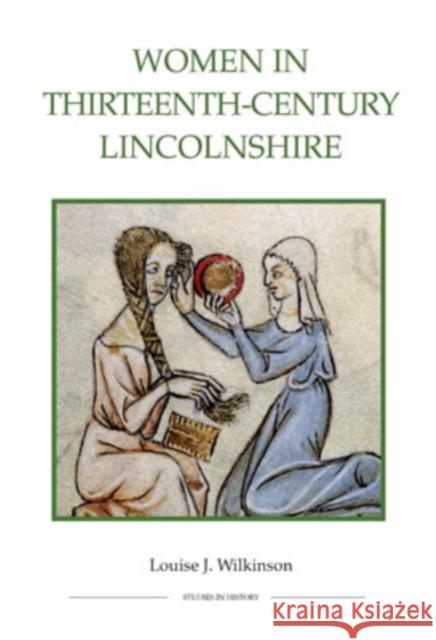 Women in Thirteenth-Century Lincolnshire Louise J. Wilkinson 9780861932856