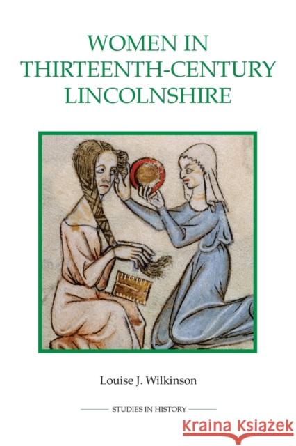 Women in Thirteenth-Century Lincolnshire Louise J. Wilkinson 9780861933341