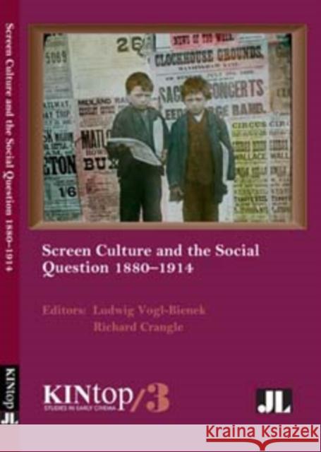 Screen Culture and the Social Question, 1880-1914 Vogl-Bienek, Ludwig 9780861967094 John Libbey & Company