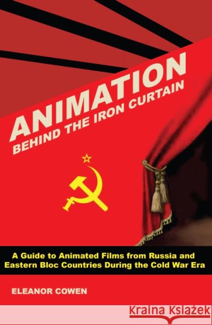 Animation Behind the Iron Curtain Eleanor Cowen 9780861967452 John Libbey & Company