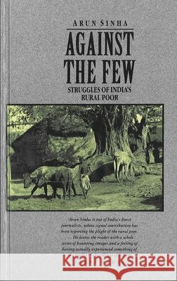 Against the Few : Struggles of India's Rural Poor Arun N. Sinha 9780862327187