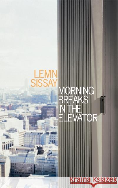 Morning Breaks In The Elevator Lemn Sissay 9780862418380