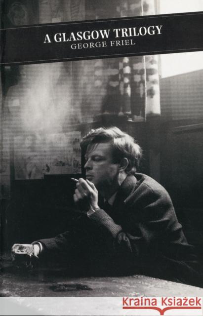 A Glasgow Trilogy: The Boy Who Wanted Peace; Grace and Miss Partridge; Mr Alfred M. A. George Friel 9780862418854