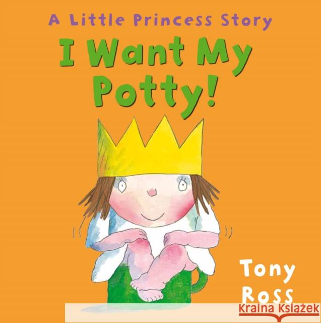 I Want My Potty! Tony Ross 9780862649654